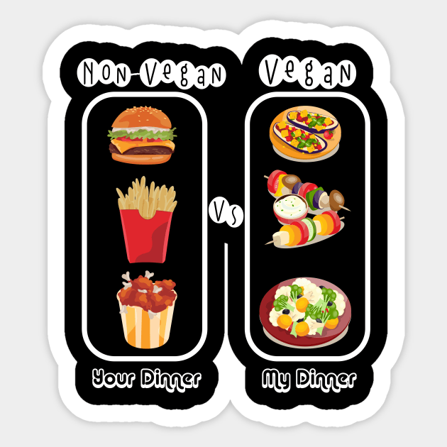 Non-Vegan Versus Vegan Dinners Sticker by goodpeoplellcdesign